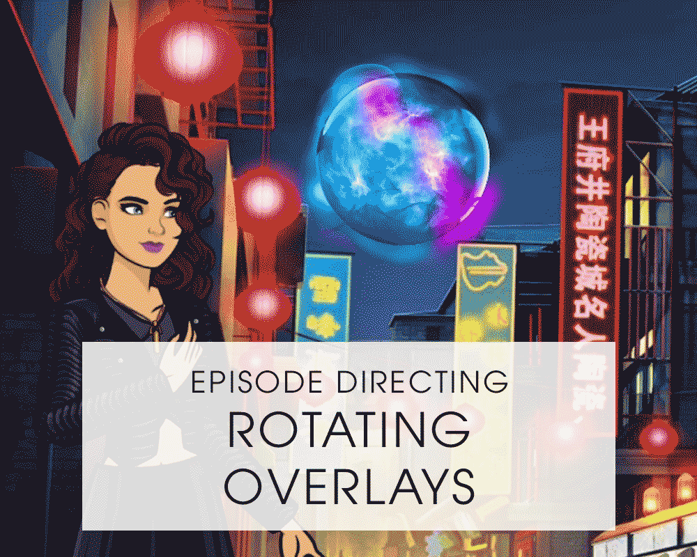 Episode Directing: How to Rotate an Overlay